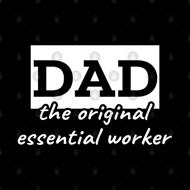 Dad the original essential worker by LunaMay