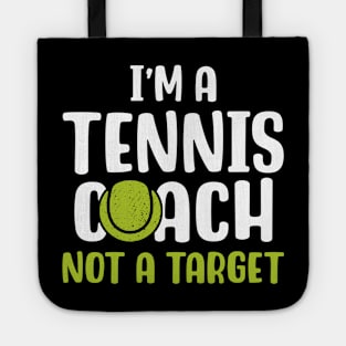 I'm A Tennis Coach Not A Target Tote