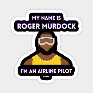 Airplane: My Name is Roger Murdock Magnet