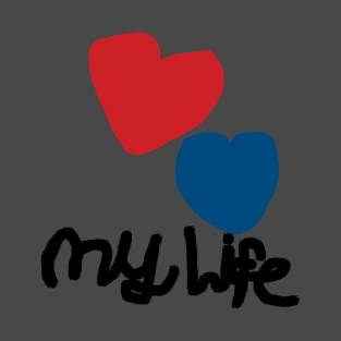 I Love My Life Red Heart/Blue Heart T-Shirt