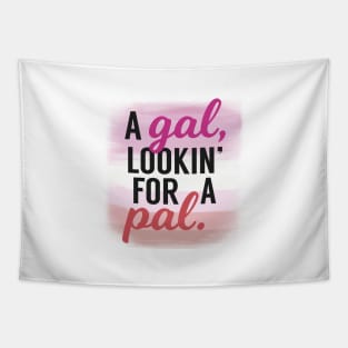 Lesbian Pride Shirt | A Gal Looking for a Pal Tapestry