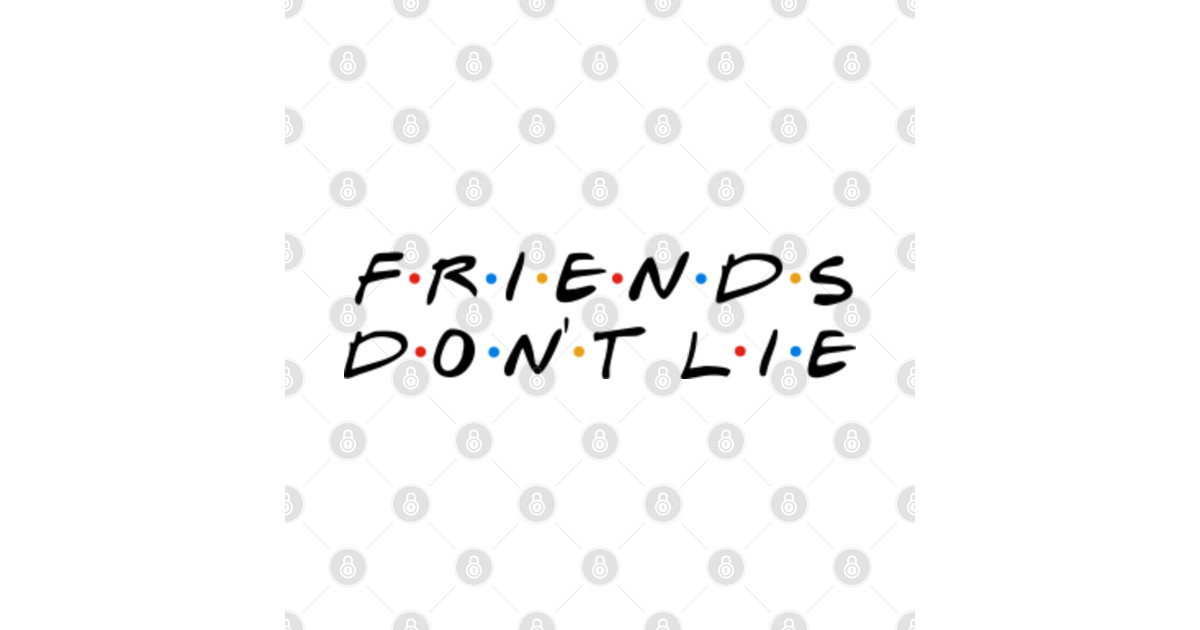 Friends Don't Lie Stranger Things - Friends Dont Lie - T-Shirt | TeePublic