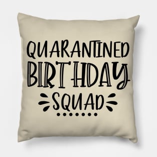 Quarantined Birthday Squad Pillow