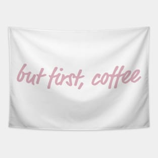 But First Coffee - Pink Design Tapestry