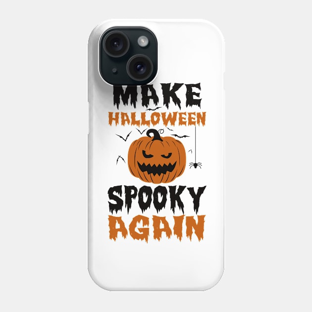 Make Halloween Spooky Again Funny Phone Case by KsuAnn