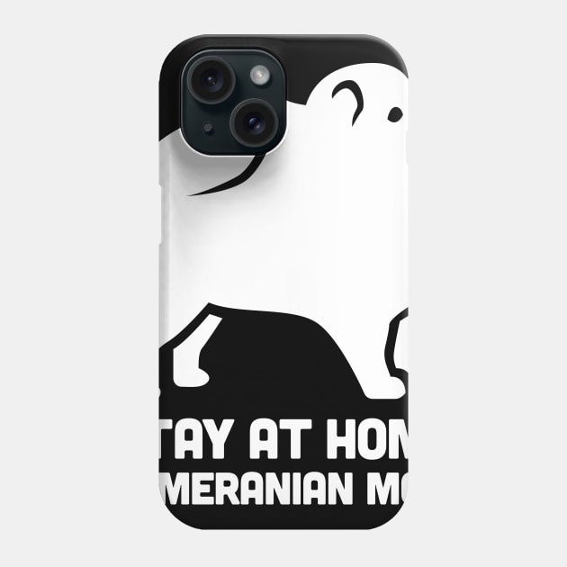 Pomeranian - Funny Stay At Home Dog Mom Phone Case by MeatMan