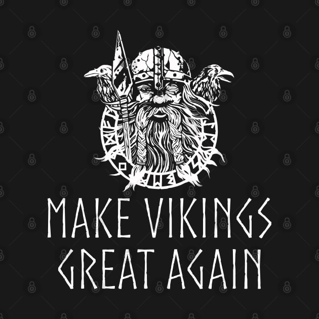 Make Vikings Great Again! by Styr Designs
