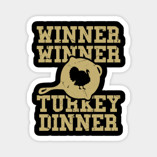 Winner Winner Turkey Dinner - Thanksgiving Magnet