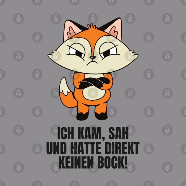 Ich Kam, Sah und Hatte Direkt Keinen Bock! Roter Fuchs by T-Shirt Dealer