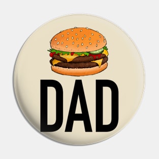 Cheeseburger Dad T Pin