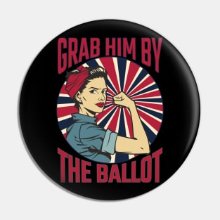 Grab Him By The Ballot Pin