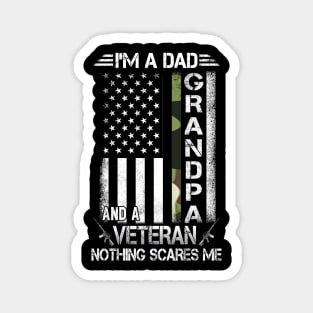 I'm A Dad Grandpa And A Veteran Nothing Scares Me Magnet