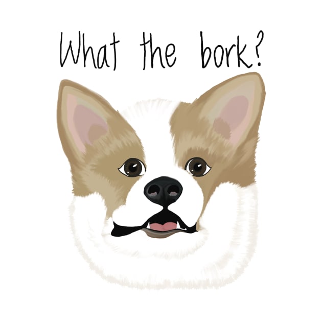 What the Bork? by Snobunyluv