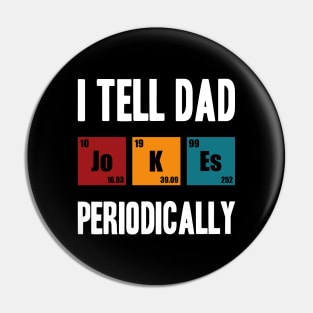 i tell dad jokes periodically Pin