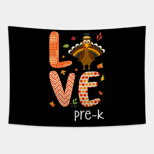 Love Pre-k Thanksgiving Gift Shirt Tapestry