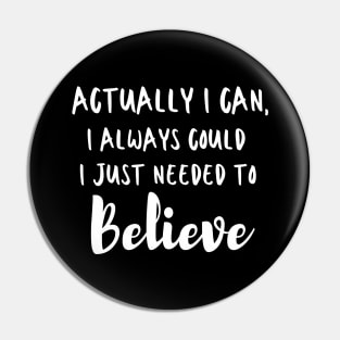 Actually I can, I always could I just needed to believe Pin