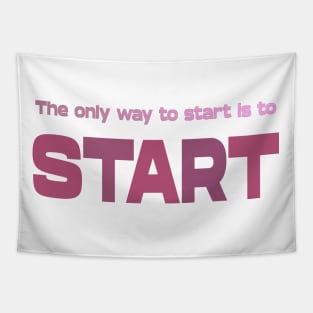 The only way to start is to start, Life Goal Tapestry