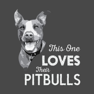 This One Loves Their Pitbulls T-Shirt