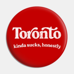 Toronto Sucks - Retro Style Typography Design Pin