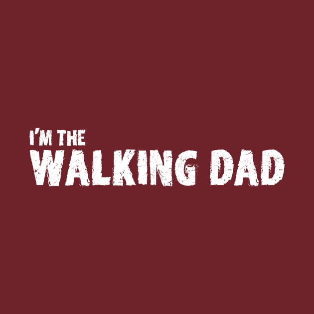 I'm the Walking Dad W by mycool