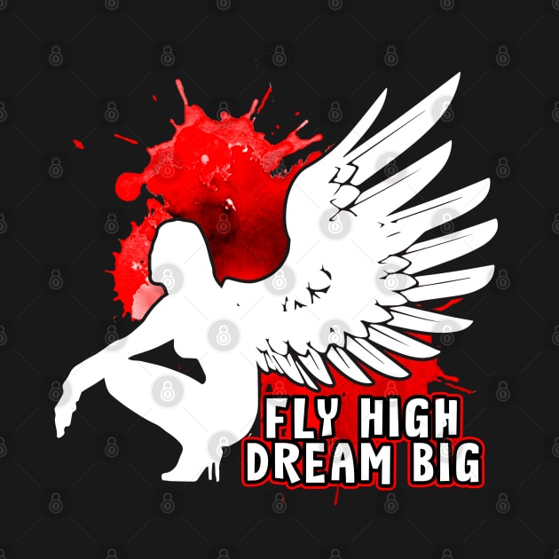 Fly High Dream Big Angel Open Wings by dnlribeiro88