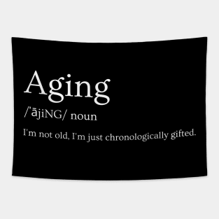 Aging chronologically gifted Tapestry