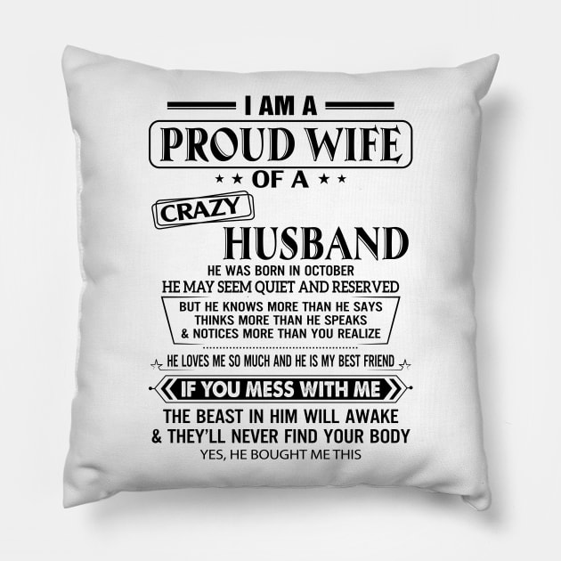 I Am A Proud Wife Of A Crazy Husband He Was Born In October Shirt Pillow by Bruna Clothing