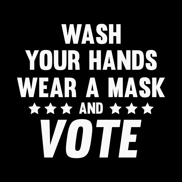 Wash Your Hands Wear A Mask and Vote by CatsCrew