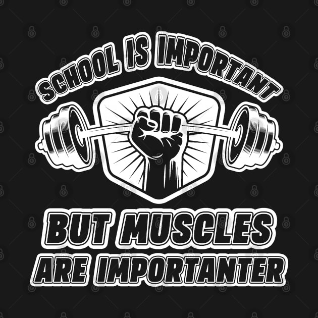 School Is Important But Muscles Are Importanter Gym Workout Bodybuilding Weightlifting Men's by Hussein@Hussein