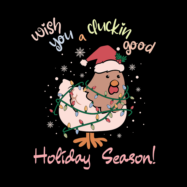 Wish you a cluckin good Holiday Season by Createdreams