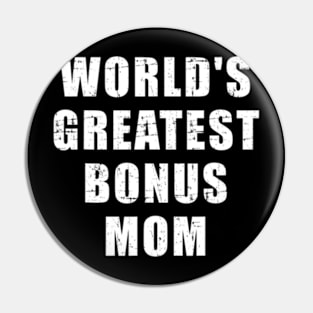 World's greatest bonus mom Pin