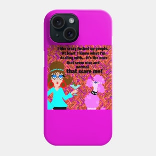 I like Crazy F#**## People Phone Case