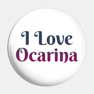 I Love Ocarina Pin