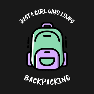 Just A Girl Who Loves Backpacking T-Shirt