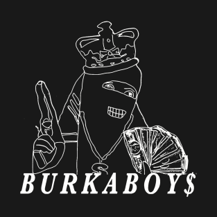 BurkaBoy$ Tee T-Shirt