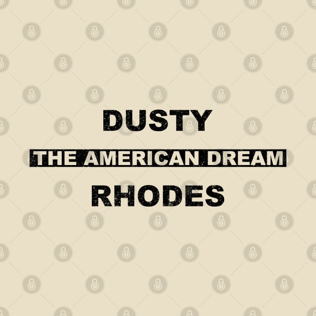 Dusty Rhodes - The American Dream by DesginsDone