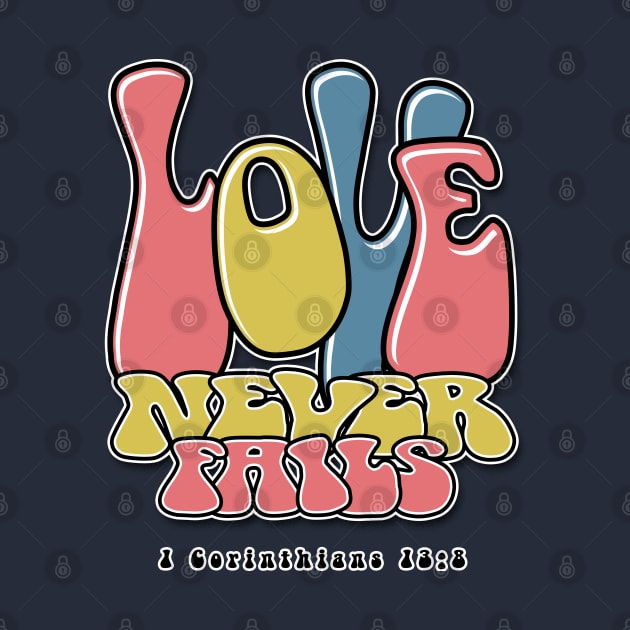 Love Never Fails - 1 Corinthians 13:8 - 60's Retro Design by PacPrintwear8