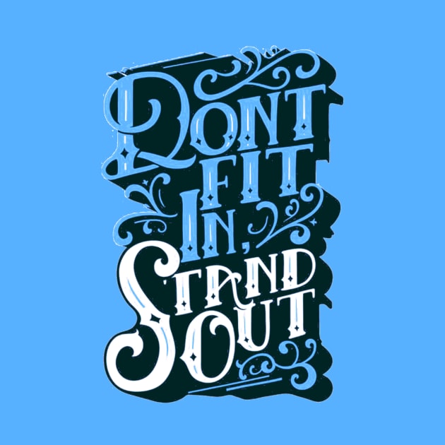 Stand Out - Be Unique - Stand Out from the Crowd - Typography Quote by ballhard