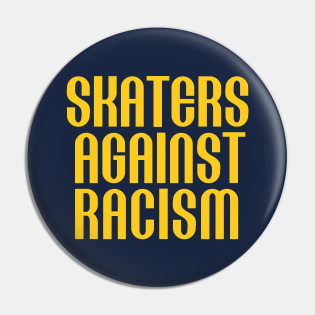 Skaters Against Racism Pin by DovbleTrovble