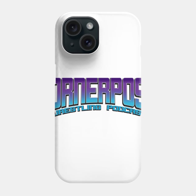 Cornerpost Wrestling Podcast Phone Case by BoomStickClub