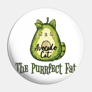 Avocado Cat: The Purrfect Fat funny design Pin