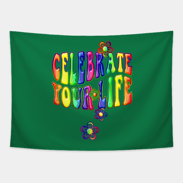 Celebrate Your Life Flowers Tapestry by EDDArt