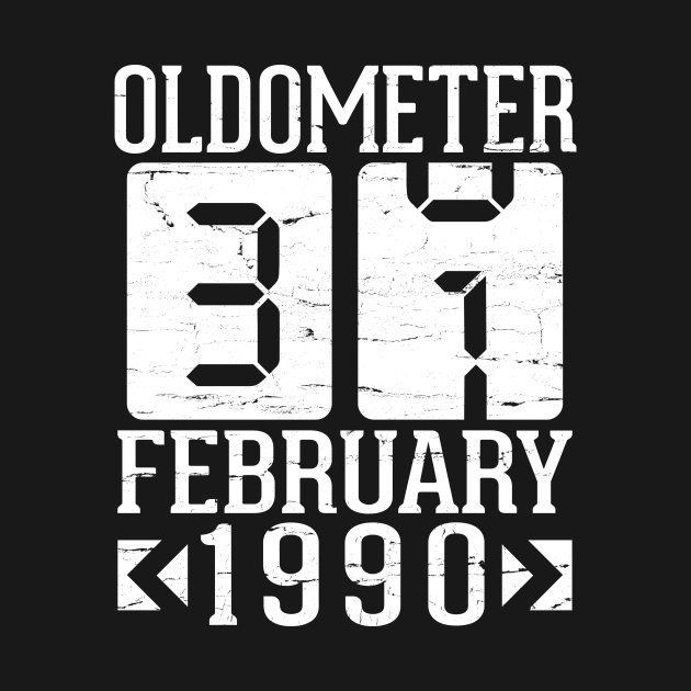 Happy Birthday To Me You Papa Daddy Mom Uncle Brother Son Oldometer 31 Years Born In February 1990 by DainaMotteut