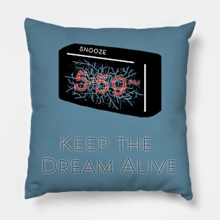 Keep the Dream Alive Pillow