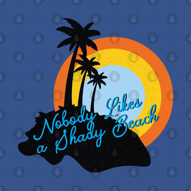 Nobody likes a Shady Beach by Horskarr