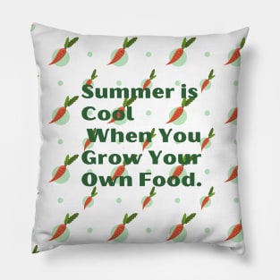 Summer if cool when you grow your own food ! Pillow