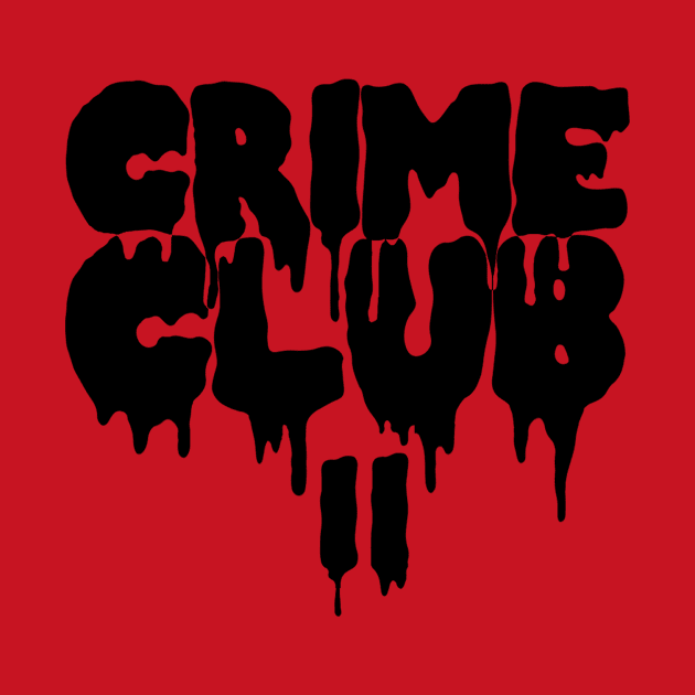 Crime Club II // Blood Drips by gracillius