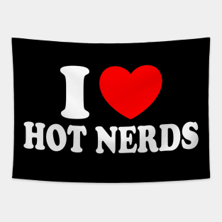I Love Hot Nerds Tapestry