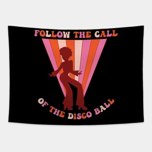 Follow the call of the disco ball Tapestry