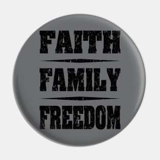 Faith Family Freedom distressed Black Pin